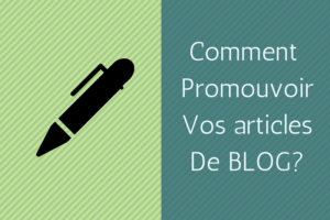 Comment promouvoir vos articles de blog