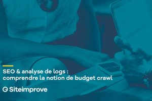 SEO & analyse de logs : comprendre la notion de budget crawl