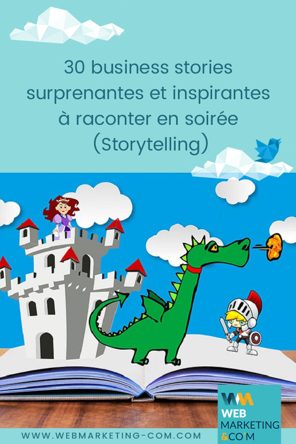 30 business stories surprenantes et inspirantes à raconter en soirée (Storytelling) via @webmarketingcom 
