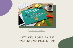 Comment créer une publicité ? 5 étapes pour faire une bonne publicité