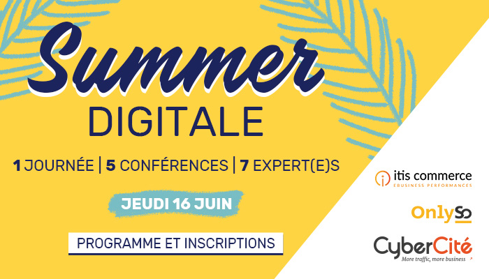 Summer Digitale By CyberCité : 1 journée de 5 webinars pour booster vos performances digitales et préparer la rentrée