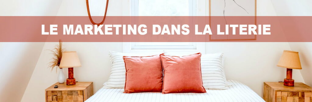 Le marketing en ligne dans le commerce de la literie