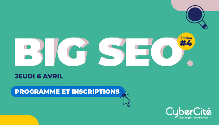 BIG SEO #4 : L’évènement 100% SEO & Data à ne pas louper le 6 avril