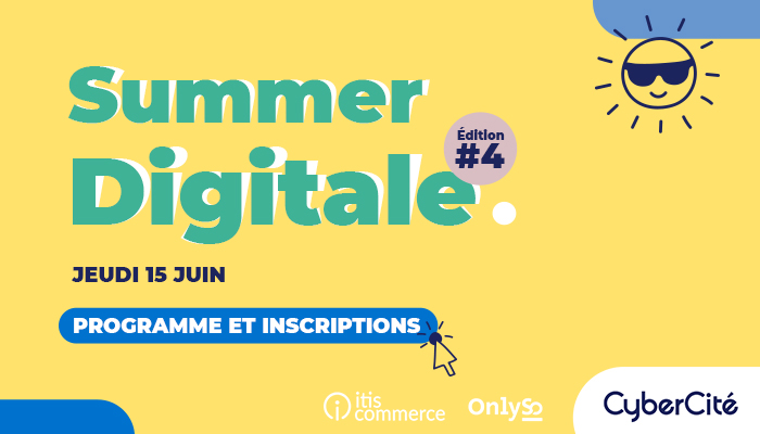 Summer Digitale by Cybercité : des conférences gratuites pour booster vos performances digitales