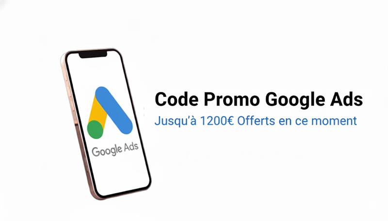 Code Promo Google Ads : comment obtenir jusqu’à 1200€ pour démarrer ?