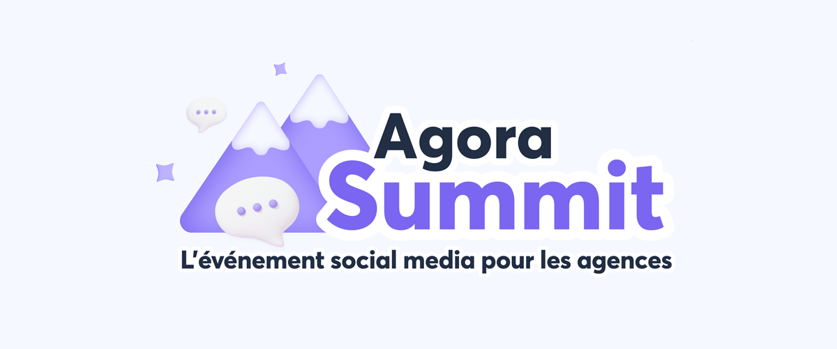 Rejoignez l'Agora Summit 2024 : l’événement incontournable du social media pour les agences !