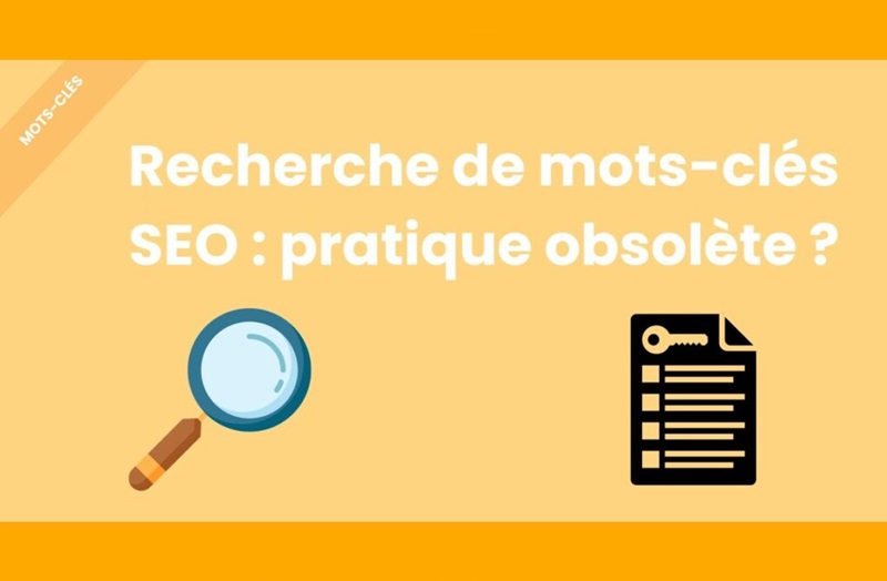 Recherche de mots-clés SEO : pratique obsolète ?