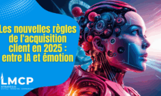 Les nouvelles règles de l'acquisition client en 2025 : entre IA et émotion