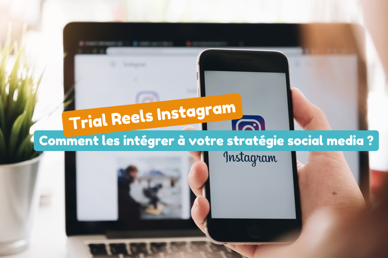 Qu’est-ce que Trial Reels Instagram et comment les intégrer à votre stratégie
